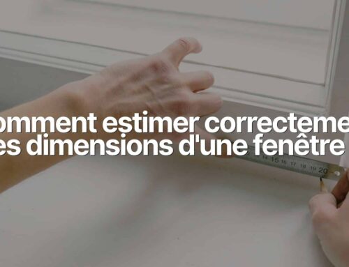 Comment estimer correctement les dimensions des fenêtres ?