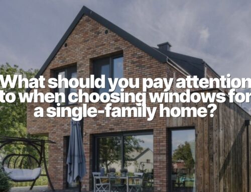 What to Consider When Choosing Windows for a Single-Family Home?