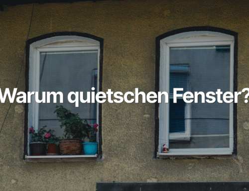 Fenster quietschen – Was kann die Ursache sein?