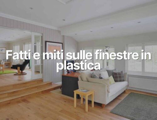Fatti e miti sulle finestre in plastica