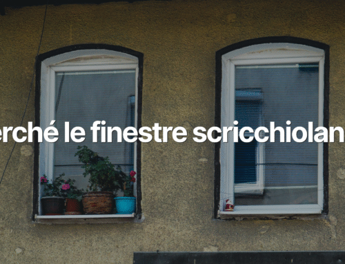 Cigolio delle Finestre – Da Cosa Può Dipendere?