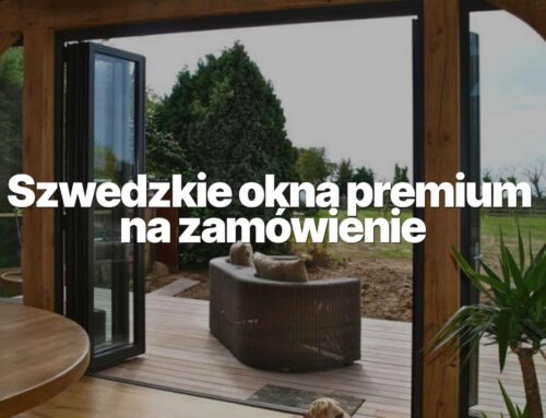 Szwedzkie okna premium na zamówienie